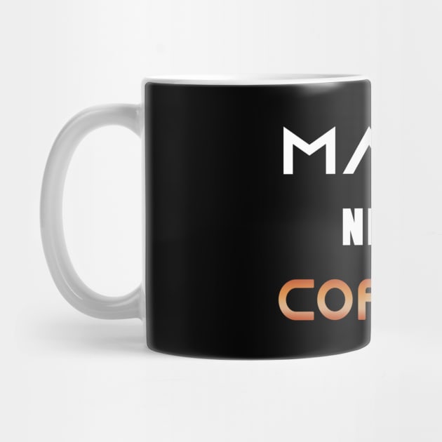 Mama Needs Coffee by Cool and Awesome